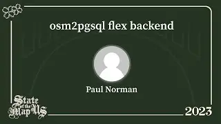 osm2pgsql flex backend - Paul Norman