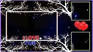 Love Effect Template Video Background Full Screen | Block screen Love Template Video | love template