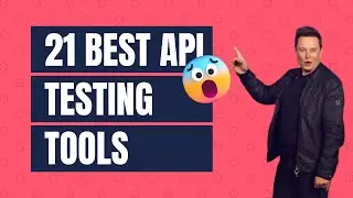 21 Best API Testing Tools to Help You Test Websites and Apps