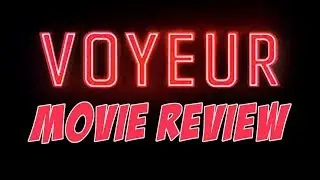 Voyeur (2017) Movie Review (Netflix Original)
