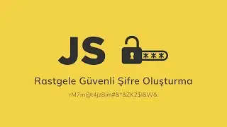 JavaScript ile Rastgele Şifre Oluşturma - JS Güvenli Parola Üretme