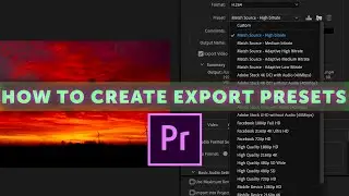 Create an Export Preset | Adobe Premeire Pro | Tutorial | 2021