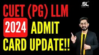 CUET LLM PG 2024 Admit card Update!! | CUET LLM PG Admit card kab ayega | BHU LLM 2024 | DU LLM 2024