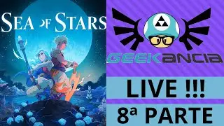 Sea Of Stars. Live 8ª Parte. Primeiras Impressões - Gameplay - PC - Gamepass - Geekancia