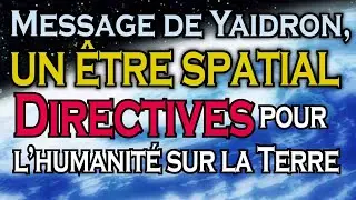 Message de Yaidron, un être spatial - Directives pour l’humanité sur la Terre