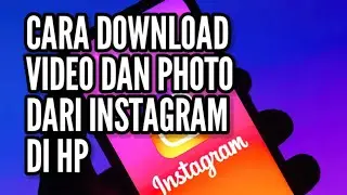 CARA DOWNLOAD VIDEO DAN PHOTO DARI INSTAGRAM DI HP | ALFARO BERBAGI