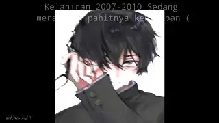 Kelahiran 2007-2010 Sedang Merasakan Pahitnya kehidupan:(😓...    (meme)