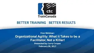 Organizational Agility: What it Takes to be a Facilitator Not a Killer!