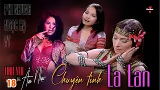 VAN SON 😊 Tình Yêu & Âm Nhạc 18 - CHUYỆN TÌNH LA LAN - Phi Nhung- Ngọc Hạ- Vy