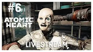 Atomic Heart | Livestream | Gameplay ITA | #6