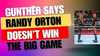 Gunther says Randy Orton cannot win the Big Game on Grand Stage.