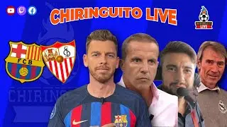 BARÇA-SEVILLA | CHIRINGUITO LIVE
