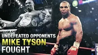 Undefeated Opponents Mike Tyson Fought