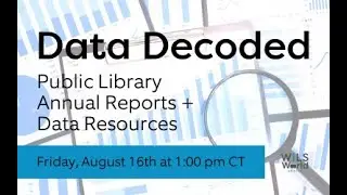 WiLSWorld Shorts: Data Decoded  - Public Library Annual Reports + Data Resources