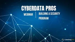 Webinar Wednesday Series: How Should you Start Building a Security Program