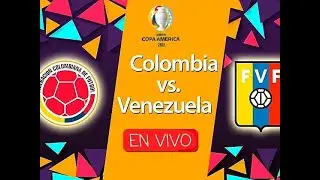 COLOMBIA vs VENEZUELA || COPA AMÉRICA 2021