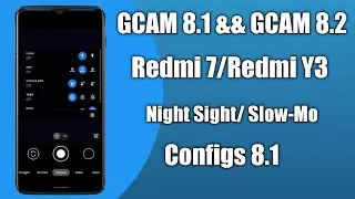GCam 8.1 and 8.2 For Redmi 7/Redmi Y3|Night sight , Slow-Mo|Best Gcam For Redmi 7/Y3|