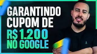 Garantindo Cupom de R$1200 do Google Ads