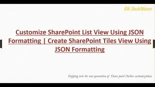 Create Tiles view on modern SharePoint list | Customize SharePoint List View | Using JSON Formatting