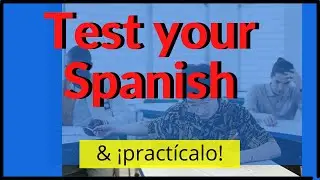 Test Your Spanish | Spanish Practice