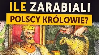 Ile ZARABIALI polscy królowie? (w dzisiejszych złotówkach)