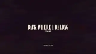 Back Where I Belong | Intro Edit