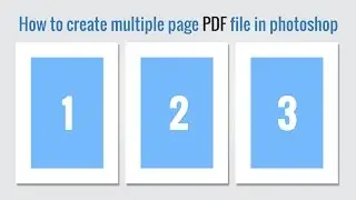 How to create multiple pages PDF file in photoshop