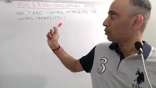 IT with Varun Vohra - ITGC & Risk - Conceptual Bytes- What are Control Attributes or Parameters?