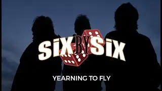 SiX BY SiX - Yearning to Fly (Track by Track)