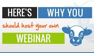 Here's why You should host your own Webinar
