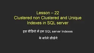 Lesson 22 Clustered and non clustered index in SQL
