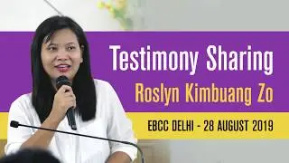 Testimony Sharing by Roslyn Kimbuang Zo at EBCC Delhi | 28 August 2019