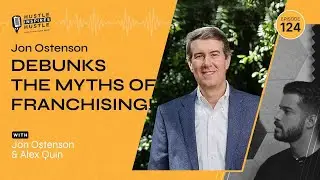 Jon Ostenson Debunks the Myths of Franchising!