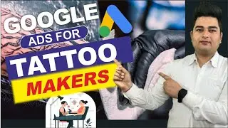 Google Ads for Tattoo Maker Service | How To Advertise Tattoo Business