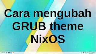 Linux distro NixOS - cara mengubah GRUB theme