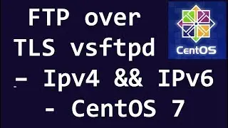 FTP over TLS vsftpd - IPv4 && IPv6 - CentOS 7