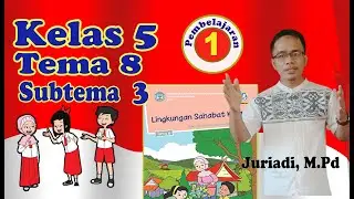Video Pembelajaran - Kelas 5 Tema 8 Subtema 3 - Pembelajaran ke 1