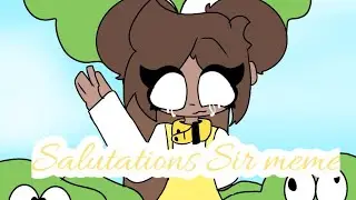 Salutations Sir meme (Amanda the aventurer) flipaclip 👍
