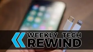 Weekly Tech Rewind - Apple Is Ditching the Lightning Port