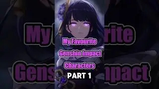 My Favourite Genshin Impact Characters PART 1 #genshinimpact #genshin #shortsvideo #shorts