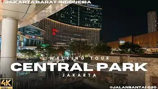 JALAN SANTAI DI MALL CENTRAL PARK | WALKING TOUR MALL CENTRAL PARK IN [4K] NO MUSIC| AMBIENT SOUND