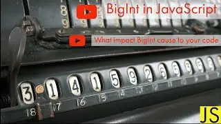 JavaScript 8: Learn about Bigint and know the impact bigint makes in your code