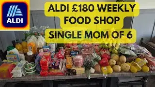 ALDI £180 WEEKLY FOOD SHOP SINGLE MOM OF 6 II WEEKLY FOOD SHOP II SINGLE MOM LIFE II ALDI SHOPPING