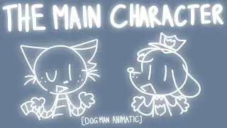 the main character(s) [dog man animatic]