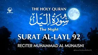 Surah Al-Layl | The Profound Lessons of the Night 🌌 | Muhammad Al Muhaisni’s Beautiful Recitation