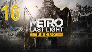 METRO LAST LIGHT REDUX | Capítulo 16: CUARENTENA y KHAN | Gameplay Español