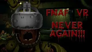 FNAF VR -NEVER AGAIN!