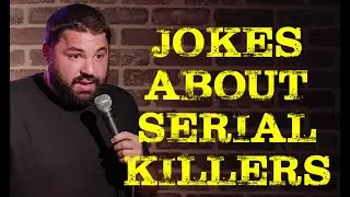 JOKES ABOUT SERIAL KILLERS