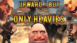 pl_upward in tf2, but only heavies