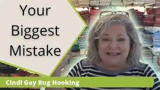 #1 Mistake that Rug Hookers Make